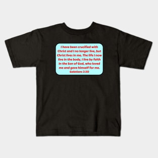 Bible Verse Galatians 2:20 Kids T-Shirt